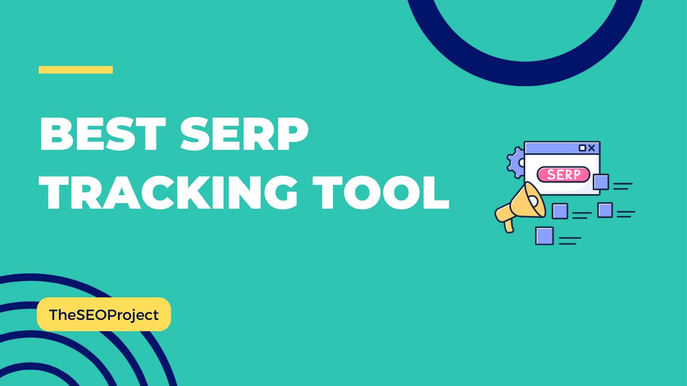 Top 9 Best SERP Tracking Tools   SERP Checkers (Jun 2024)