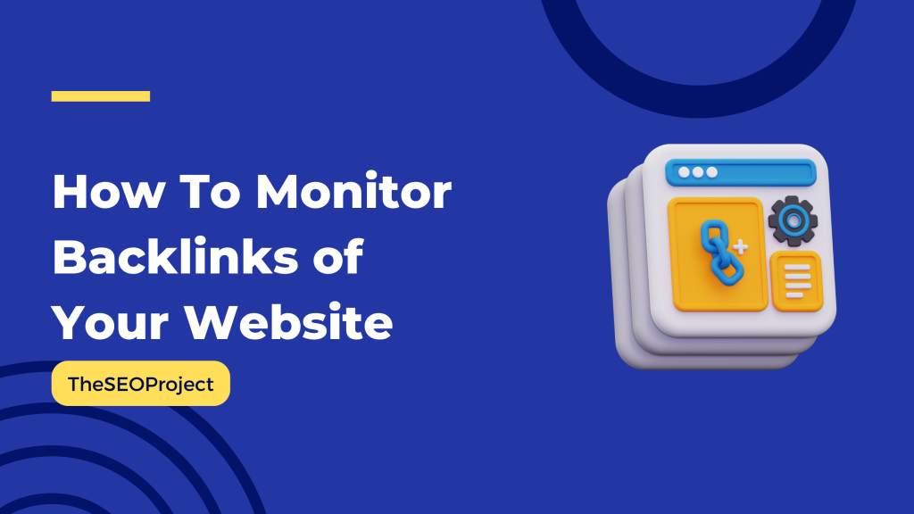 How To Monitor Backlinks of Your Website (1)